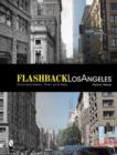 Flashback Los Angeles : Postcard Views: Then and Now - Book