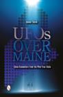 UFOs Over Maine : Close Encounters from the Pine Tree State - Book