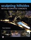 Sculpting Hillsides with Decorative Concrete - Book