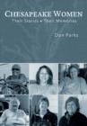 Chesapeake Women : Their Stories - Their Memories - Book