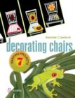 Decorating Chairs: 7 Painting Projects : 7 Painting Projects - Book