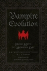 Vampire Evolution : From Myth to Modern Day - Book
