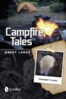 Campfire Tales Great Lakes : Great Lakes - Book