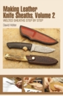 Making Leather Knife Sheaths, Volume 2 : Welted Sheaths Step by Step - Book