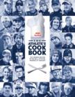 The Athlete's Cookbook : The Favorite Recipes of Red Bull Athletes, Prepared at Hangar-7 - Book