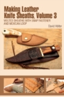 Making Leather Knife Sheaths, Volume 3 : Welted Sheaths with Snap Fastener and Mexican Loop - Book