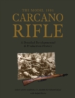 The Model 1891 Carcano Rifle : A Detailed Developmental and Production History - Book