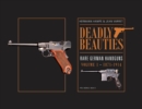Deadly Beauties--Rare German Handguns, Vol. 1, 1871-1914 : Pre-World War I - Book