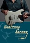 Unstrung Heroes : Fifty Guitar Greats You Should Know - Book