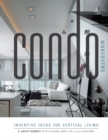Condo Makeovers : Inventive Ideas for Vertical Living - Book