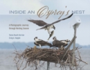 Inside an Osprey's Nest: A Photographic Journey through Nesting Season - Book