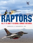The Raptors : All F-15 and F-16 Aerial Combat Victories - Book