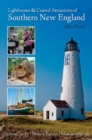Lighthouses and Coastal Attractions of Southern New England : Connecticut, Rhode Island, and Massachusetts - Book