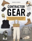 Contractor Gear : A Collector's Guide to Weapons, Private-Purchase and Service-Issue Clothing and Equipment as Used by Civilian Contractors in Iraq and Afghanistan - Book