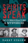 Spirits Speak of Conspiracies and Mysteries - Book