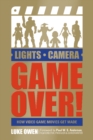 Lights, Camera, Game Over! : How Video Game Movies Get Made - Book