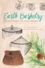 Earth Basketry, 2nd Edition : Weaving Containers with Nature's Materials - Book