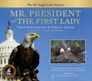Mr. President and The First Lady : The DC Eagle Cam Project - Book