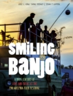 Smiling Banjo : A Half Century of Love & Music at the Philadelphia Folk Festival - Book
