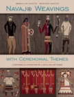 Navajo Weavings with Ceremonial Themes : A Historical Overview of a Secular Art Form - Book