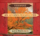 Vermont : An Autumn Perspective - Book