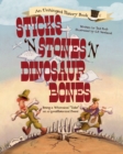 Sticks ’n’ Stones ’n’ Dinosaur Bones : Being a Whimsical "Take" on a (pre)Historical Event - Book