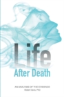 Life after Death : An Analysis of the Evidence - Book