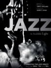 Jazz in Available Light : Illuminating the Jazz Greats from the 1960s, ’70s and ’80s - Book