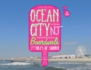 The Ocean City NJ Boardwalk : Two-and-a-Half Miles of Summer - Book
