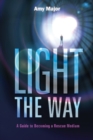 Light the Way : A Guide to Becoming a Rescue Medium - Book