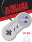 The SNES Omnibus : The Super Nintendo and Its Games, Vol. 1 (A–M) - Book