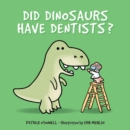 Did Dinosaurs Have Dentists? - Book