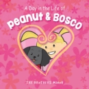 A Day in the Life of Peanut & Bosco - Book