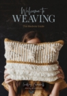 Welcome to Weaving : The Modern Guide - Book