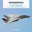 F-14 Tomcat : Grumman's “Top Gun” from Vietnam to the Persian Gulf - Book
