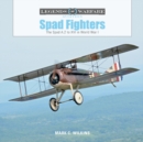 Spad Fighters : The Spad A.2 to XVI in World War I - Book