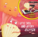 Little Shell and Jittery Jellyfish - Book