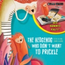 The Hedgehog Who Didn't Want to Prickle - Book