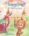 Bravest Knight Who Ever Lived - Book