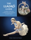 The Lladro Guide : A Collector's Reference to Retired Porcelain Figurines in Lladro Brands - Book