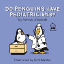 Do Penguins Have Pediatricians? - Book