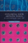 Exploring Your Artistic Voice in Contemporary Quilt Art - Book