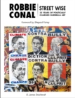 Robbie Conal : Streetwise: 35 Years of Politically Charged Guerrilla Art - Book