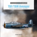 TBF/TBM Avenger : Grumman’s First Torpedo Bomber in World War II - Book