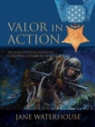 Valor in Action : The Medal of Honor Paintings of Col. Charles Waterhouse - Book
