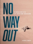 No Way Out : The Untold Story of the B-24 "Lady Be Good" and Her Crews - Book