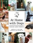 At Home with Dogs : Rescue Love Stories - Book