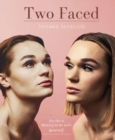Two Faced : The Art of Makeup to Be 100% Yourself - Book