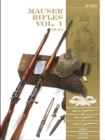 Mauser Rifles, Vol. 1 : 1870–1918 - Book