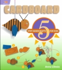 Cardboard : 5-Step Handicrafts for Kids - Book